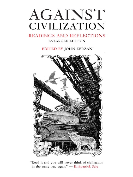 Title details for Against Civilization by John Zerzan - Available
